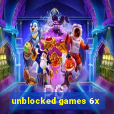 unblocked games 6x